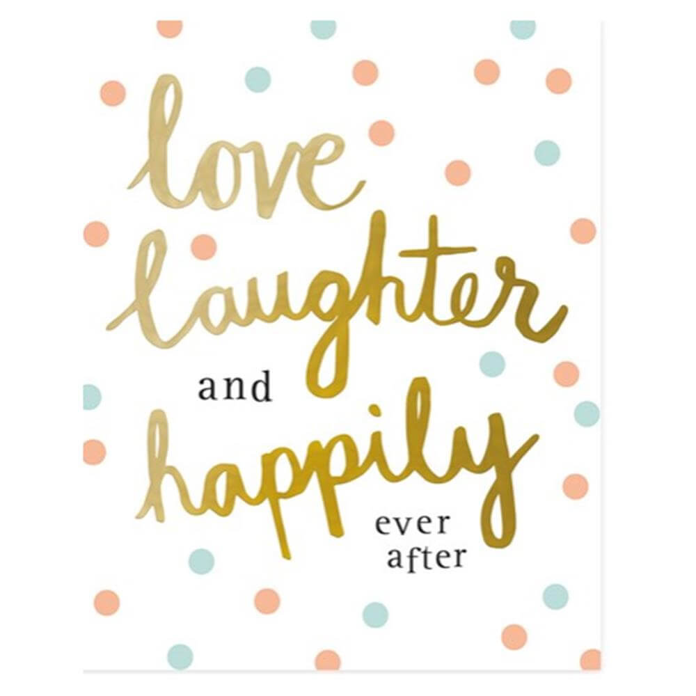 Caroline Gardner Love Laughter and Happily Ever After Wall Art